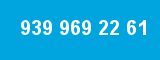 939 969 22 61